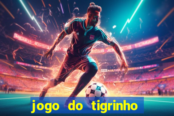 jogo do tigrinho da casa chinesa